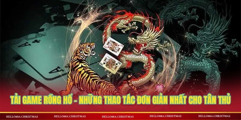 Tải game rồng hổ